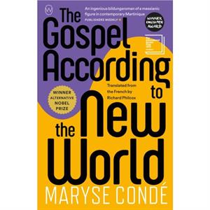 The Gospel According To The New World by Maryse Conde