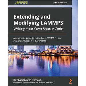 Extending and Modifying LAMMPS Writing Your Own Source Code by Dr. Shafat Mubin