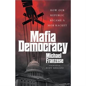 Mafia Democracy by Michael Franzese