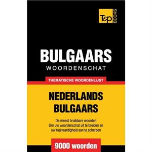 Thematische woordenschat NederlandsBulgaars  9000 woorden by Andrey Taranov