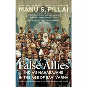 False Allies 2021 by Manu S. Pillai