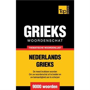 Thematische woordenschat NederlandsGrieks  9000 Woorden by Andrey Taranov