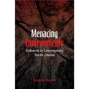 Menacing Environments by Benjamin A. Bigelow