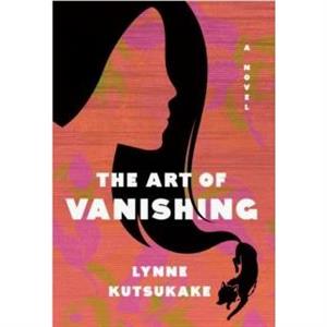 The Art of Vanishing by Lynne Kutsukake