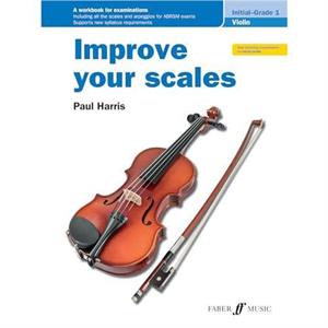 Improve your scales Violin Initial and Grade 1 by Paul Harris