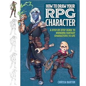 How to Draw Your RPG Character by Chrissa Barton