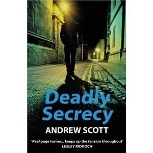 Deadly Secrecy by Andrew Scott