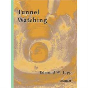 Tunnel Watching by Edmund W. Jupp