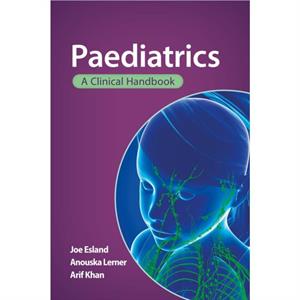 Paediatrics A clinical handbook by Arif Khan