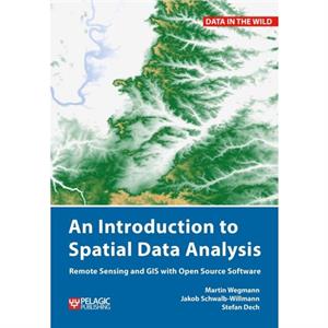 An Introduction to Spatial Data Analysis by Stefan Dech