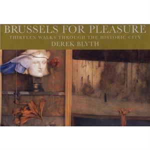 Brussels for Pleasure by Derek Blyth