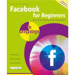 Facebook for Beginners in easy steps by David Crookes