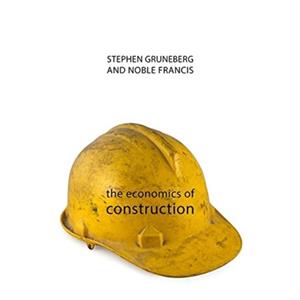 The Economics of Construction by Stephen Gruneberg