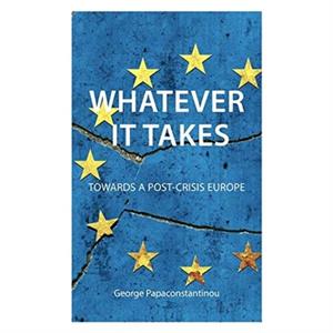 Whatever it Takes by Dr George Papaconstantinou