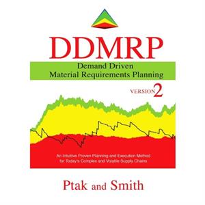 Demand Driven Material Requirements Planning DDMRP Version 2 by Carol Ptak