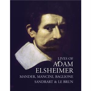 Lives of Adam Elsheimer by Carel van Mander