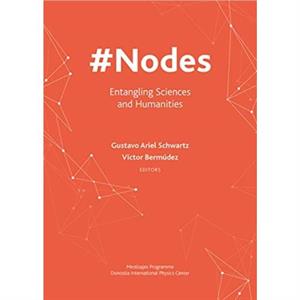 Nodes  Entangling Sciences and Humanities by Victor Bermudez