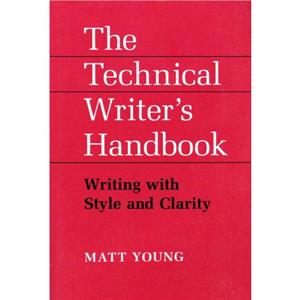 The Technical Writers Handbook by Matt Young