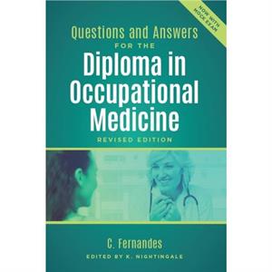 Questions and Answers for the Diploma in Occupational Medicine revised edition by Clare Fernandes