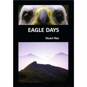 Eagle Days by Stuart Rae