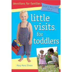 Little Visits for Toddlers  3rd Edition by Dr Mary Manz Simon