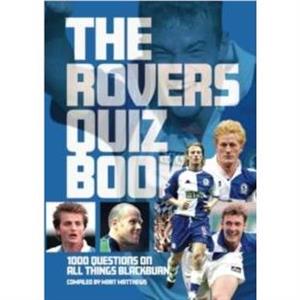 Blackburn Rovers FC Quiz Book by Mart Matthews