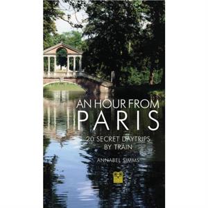 An Hour from Paris by Annabel Simms