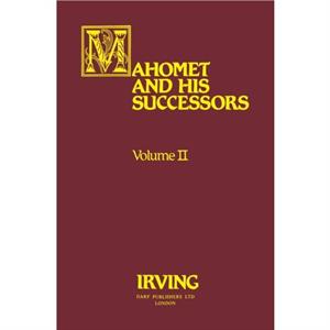 Mahomet and His Successors by Washington Irving