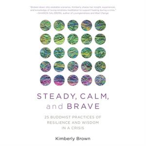 Steady Calm and Brave by Kimberly Brown