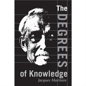 Degrees of Knowledge by Jacques Maritain