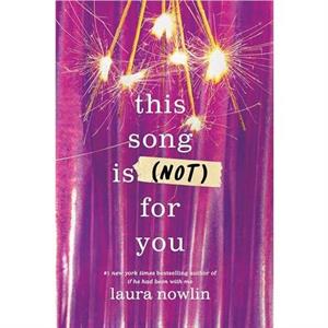 This Song Is Not For You by Laura Nowlin