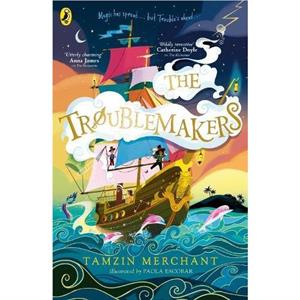 The Troublemakers by Tamzin Merchant