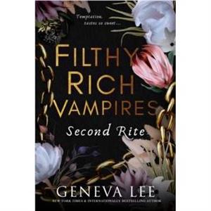 Filthy Rich Vampires Second Rite by Geneva Lee