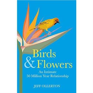 Birds and Flowers by Jeff Ollerton