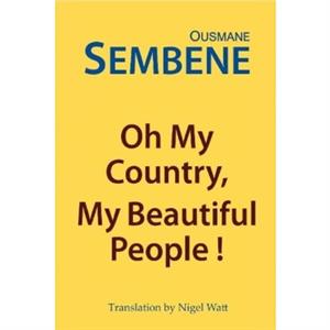 Oh My Country My Beautiful People by Ousmane Sembene