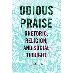 Odious Praise by Eric MacPhail