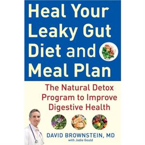 Heal Your Leaky Gut Diet and Food Plan by David Brownstein