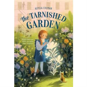 The Tarnished Garden by Alyssa Colman