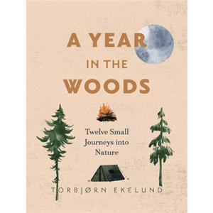 A Year in the Woods by Torbjrn Ekelund