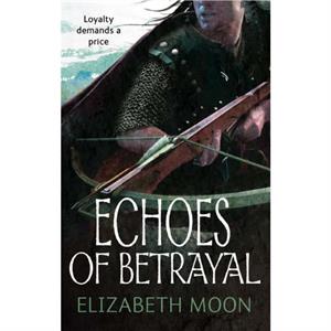 Echoes Of Betrayal by Elizabeth Moon