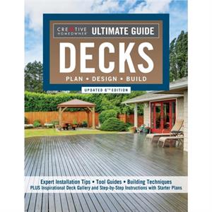 Ultimate Guide Decks Updated 6th Edition by Editors of Creative Homeowner