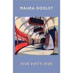 Five FiftyFive by Maura Dooley