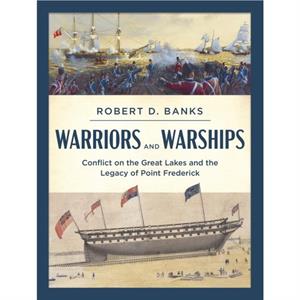 Warriors and Warships by Robert D. Banks