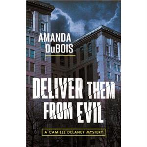 Deliver Them From Evil by Amanda DuBois