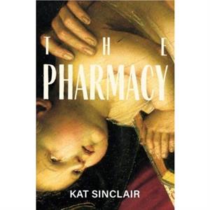 The Pharmacy by Kat Sinclair