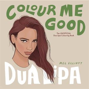 Colour Me Good Dua Lipa by Mel Elliott