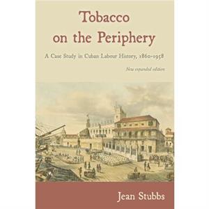 Tobacco on the Periphery by Jean Stubbs