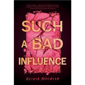 Such a Bad Influence by Olivia Muenter