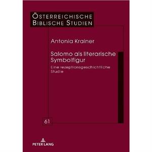 Salomo als literarische Symbolfigur by Antonia Krainer