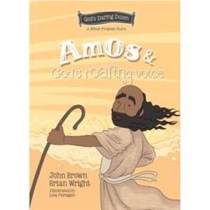 Amos and Gods Roaring Voice by John Robert Brown